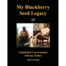My Blackberry Seed Legacy
