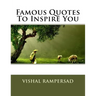 Famous Quotes To Inspire You