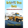 School Bus Sass: Amazing Encounters with My Kids