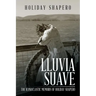 Lluvia Suave: The Iconoclastic Memoirs of Holiday Shapero Book Three