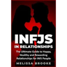 Infj: INFJs in Relationships: The Ultimate Guide to Happy, Healthy and Rewarding Relationships for INFJ People