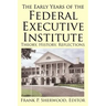 The Early Years of the Federal Executive Institute: Theory, History, Reflections