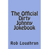 The Official Dirty Johnny Jokebook