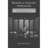 Sexually Violent Predator: An Inside Look Into the KSVPA Statute and Facility