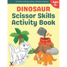 Dinosaur Scissor Skills Activity Book: A Preschool Cutting, Coloring And Pasting Workbook For Kids Ages 3-5