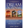 Dream Dictionary: An A-To-Z Guide to Understanding Your Unconscious Mind
