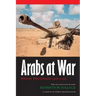 Arabs at War: Military Effectiveness, 1948-1991