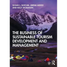 The Business of Sustainable Tourism Development and Management