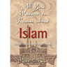All You Wanted to Know about Islam (But didn't know where to look)