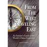 From the West Traveling East: An Initiate's Guide to the World's Oldest Fraternity