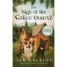 The Sign of the Calico Quartz