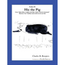Hic the Pig [Fable 3]: (From Rufus Rides a Catfish & Other Fables From the Farmstead)