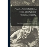 Paul Ardenheim the Monk of Wissahikon.; c.1