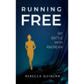Running Free: My Battle With Anorexia