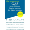 OAE Early Childhood Special Education Test Taking Strategies: OAE 013 - Free Online Tutoring - New 2020 Edition - The latest strategies to pass your e