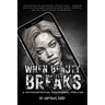 When Beauty Breaks: A Psychospiritual Paranormal Thriller