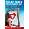 Navigating Infidelity: The Unintentional Cheater's Guide to Saving the Marriage