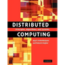 Distributed Computing: Principles, Algorithms, and Systems