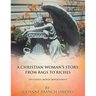 A Christian Woman's Story: From Rags to Riches