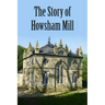 The Story of Howsham Mill: Restoring an 18th century watermill for 21st century use