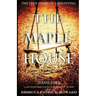 The Maple House: The True Story of a Haunting