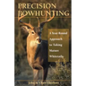 Precision Bowhunting: A Year-Round Approach to Taking Mature Whitetails