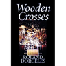 Wooden Crosses by Roland Dorgelès, Fiction, Historical, Literary, War & Military
