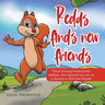 Redds Finds New Friends: Tired of Being Treated with Disdain, This Squirrel Sets out on a Mission to Find New Friends