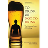 To Drink or Not to Drink: The Common Sense of Drinking