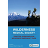 Wilderness Medical Society Practice Guidelines for Wilderness Emergency Care