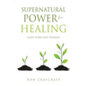 Supernatural Power for HEALING: God's 'Word-Seed' Promises
