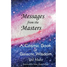 Messages from the Masters: A Cosmic Book of Galactic Wisdom