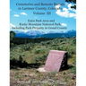 Cemeteries and Remote Burials in Larimer County, Colorado, Volume III: Estes Park Area and Rocky Mountain National Park, Including Park Property in Gr