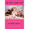 My Dear, Sweet Self