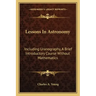 Lessons in Astronomy: Including Uranography, a Brief Introductory Course Without Mathematics