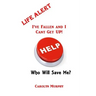 Life Alert: I've Fallen, and I Can't Get Up: Who Will Save Me?