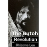 The Butoh Revolution: A dedication to Tatsumi Hijikata