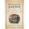 Speculation Nation: Land Mania in the Revolutionary American Republic