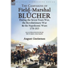 The Campaigns of Field-Marshal Blücher During the Seven Years War, the Revolutionary War and the Napoleonic Wars, 1758-1815