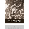 Native American Tribes: The History and Culture of the Anasazi (Ancient Pueblo)