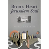 Bronx Heart Jerusalem Soul