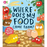 Where Does My Food Come From?: The Story of How Your Favourite Food Is Made