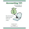 Accounting 101 for the Start-Up Entrepreneur: What I need to know about handling money when I start my own company