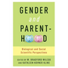 Gender and Parenthood: Biological and Social Scientific Perspectives