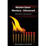 Master/slave Mastery--Advanced: Rekindling the fire, ideas that matter.