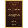 Sizing Up Uncle Sam: Vest-Pocket Essays, Not Especially Serious, on the United States