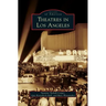 Theatres in Los Angeles