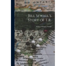 Bill Sewall's Story of T.R.