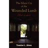 The Silent Cry of the Wounded Lamb
