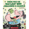 There Was an Old Lady Who Swallowed a Clover!